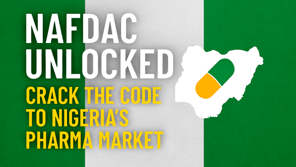NAFDAC drug registration Nigeria pharmaceutical market